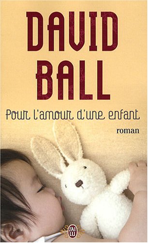 POUR L'AMOUR D'UNE ENFANT (LITTÃ‰RATURE Ã‰TRANGÃˆRE) (9782290007402) by Mazingarbe DaniÃ¨le Ball David