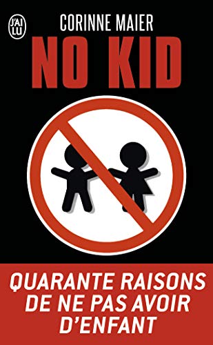 9782290007532: No Kid: Quarante raisons de ne pas avoir d'enfant
