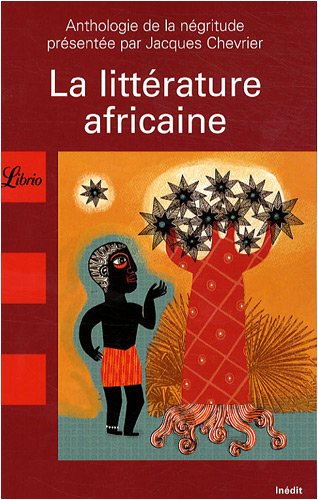 Beispielbild fr La littrature africaine : Une anthologie du monde noir zum Verkauf von Ammareal