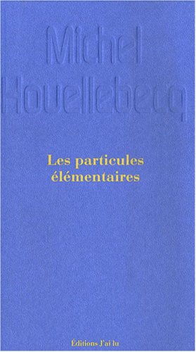 les particules elementaires (luxe rl sous bandeau) (LITTÃ‰RATURE FRANÃ‡AISE) (9782290008065) by Michel Houellebecq