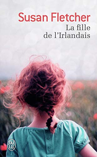 La fille de l'Irlandais (LittÃ©rature Ã©trangÃ¨re (8618)) (French Edition) (9782290008621) by Susan Fletcher