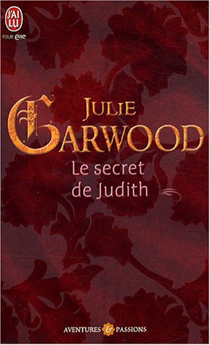 Secret de judith (Le) (AVENTURES ET PASSIONS) (9782290008768) by Garwood Julie