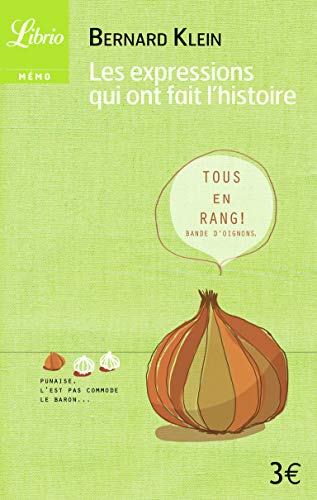 Beispielbild fr Librio: Les Expressions Qui Ont Fait L'Histoire (French Edition) zum Verkauf von Better World Books