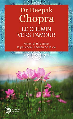 Le chemin vers l'amour (9782290009147) by Chopra, Deepak