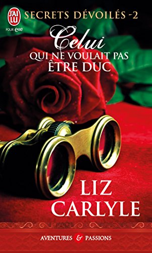 SECRETS DEVOILES - 2 - CELUI QUI NE VOULAIT PAS ETRE DUC (9782290009895) by Carlyle, Liz