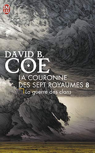 La couronne des 7 royaumes, Tome 8: La guerre des clans (9782290010815) by Coe, David B.