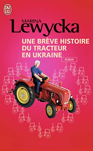 Une brÃ¨ve histoire du tracteur en Ukraine (9782290010921) by Lewycka, Marina