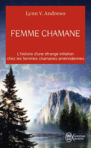 Imagen de archivo de Femme Chamane : L'histoire D'une trange Initiation Chez Les Femmes Chamanes Amrindiennes a la venta por RECYCLIVRE