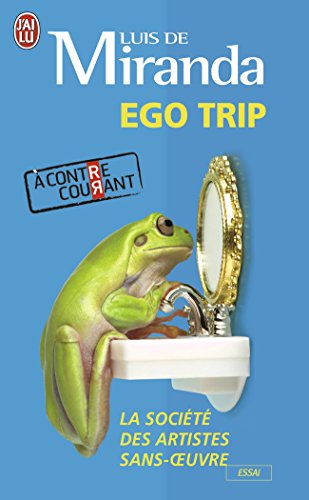 Stock image for Ego trip : La socit des artistes sans oeuvre for sale by medimops