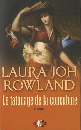 Tatouage de la concubine (Le) (HISTORIQUE) (9782290011317) by Laura Joh Rowland