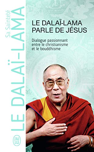 Imagen de archivo de Le Dala-Lama parle de Jsus: Une perspective bouddhiste sur les enseignements de Jsus a la venta por Irish Booksellers