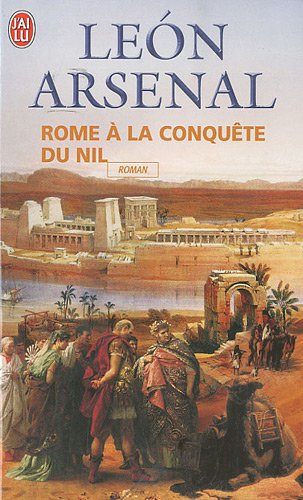 Stock image for Rome  la conqute du Nil : L'expdition de Nron au coeur de l'Afrique for sale by medimops