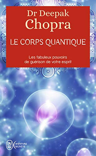 Le Corps Quantique (Aventure Secrete) (French Edition) (9782290013328) by Chopra, Deepak