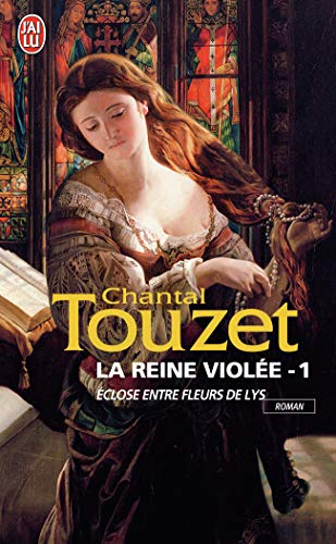 Stock image for La reine viole, Tome 1 : Eclose entre fleurs de lys for sale by medimops