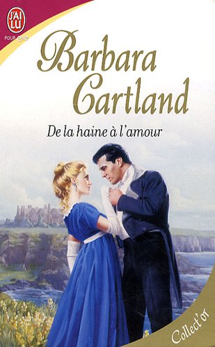 De la haine Ã: l'amour (BARBARA CARTLAND) (9782290013595) by Cartland Barbara