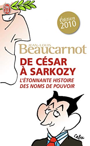 Imagen de archivo de De Csar  Sarkozy : L'tonnante histoire des noms du pouvoir a la venta por Librairie Th  la page