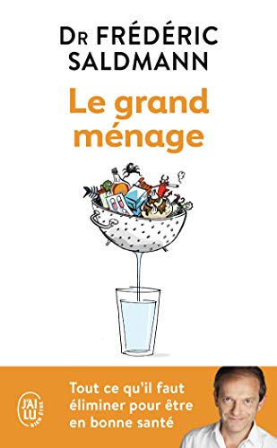 Stock image for Le grand mnage: Tout ce qu'il faut liminer pour tre en bonne sant for sale by Ammareal