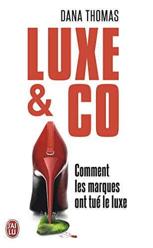 Beispielbild fr Luxe & Co: Comment Les Marques Ont Tue Le Luxe zum Verkauf von Ammareal