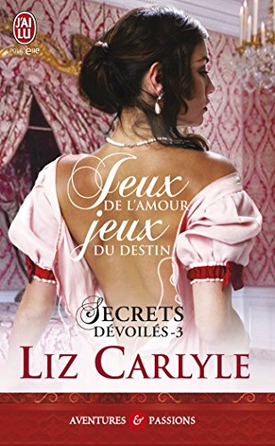 Beispielbild fr Secrets Devoiles - 3 - Jeux de L'Amour, (Aventures Et Passions) (French Edition) zum Verkauf von Better World Books