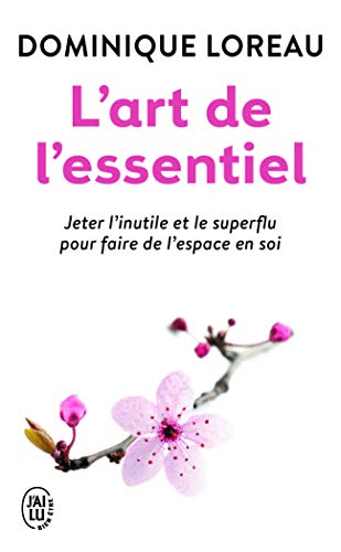 9782290018552: L'art de l'essentiel: Jeter l'inutile et le superflu pour faire de l'espace en soi