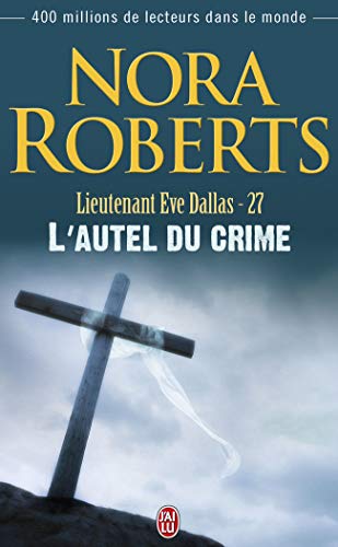 Stock image for Lieutenant Eve Dallas. 27. L'autel du crime for sale by Chapitre.com : livres et presse ancienne