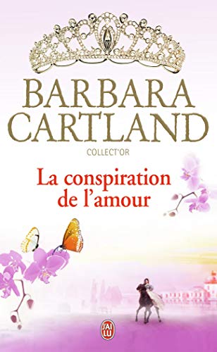 La conspiration de l'amour (9782290020371) by Cartland, Barbara