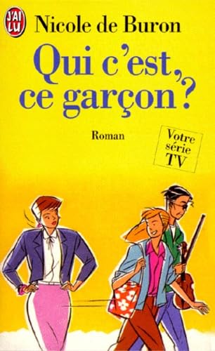 Imagen de archivo de Qui c'est ce garcon ?: - ROMAN, VOTRE SERIE TV a la venta por ThriftBooks-Dallas