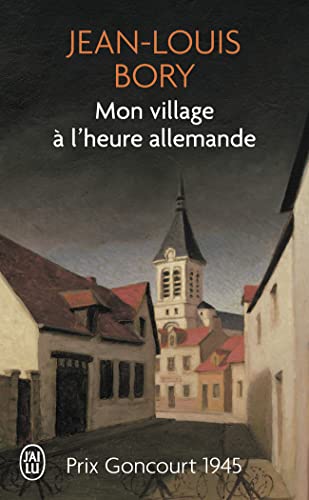 9782290021828: Mon village a l'heure allemande: PRIX GONCOURT 1945