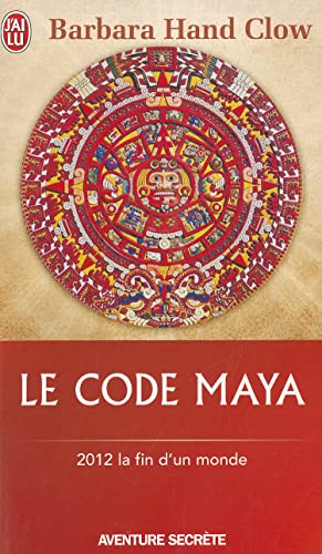 Beispielbild fr Le Code Maya - 2012 la fin d'un monde zum Verkauf von Ammareal