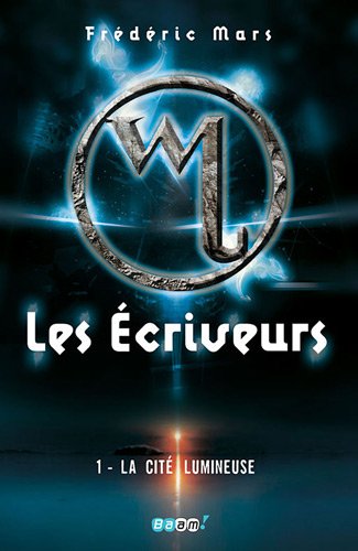 Stock image for Les Ecriveurs, Tome 1 : La Cit lumineuse for sale by Ammareal