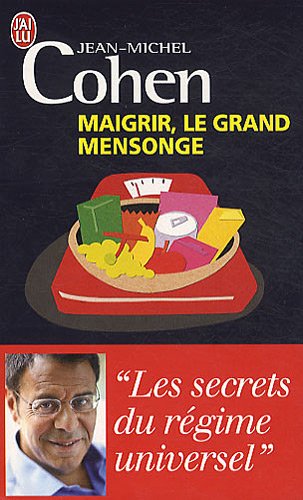 Beispielbild fr Maigrir, le grand mensonge Cohen, Jean-Michel zum Verkauf von LIVREAUTRESORSAS