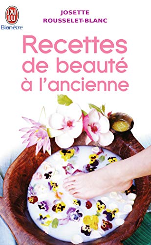 Stock image for Recettes de beaut  l'ancienne Rousselet-Blanc,Josette for sale by BIBLIO-NET