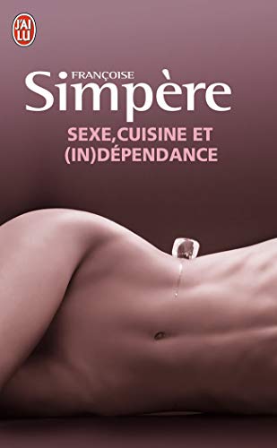 Beispielbild fr Sexe, cuisine et (in)dpendance zum Verkauf von medimops