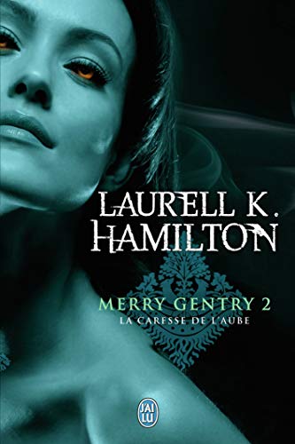 Merry Gentry, Tome 2 : La caresse de l'aube