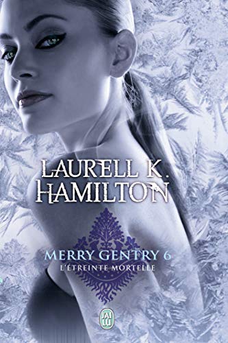 Merry Gentry - 6 - L'Etreinte Mortelle (Darklight) (French Edition) (9782290024249) by Hamilton, Laurell K