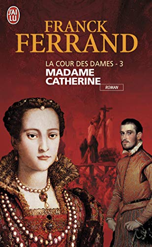 Stock image for La Cour Des Dames - 3 -Madame Catherine (Litterature Generale) (French Edition) for sale by HPB-Ruby
