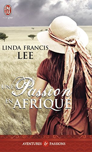 Passion en afrique (nc) (Une) (9782290025420) by Linda Francis Lee