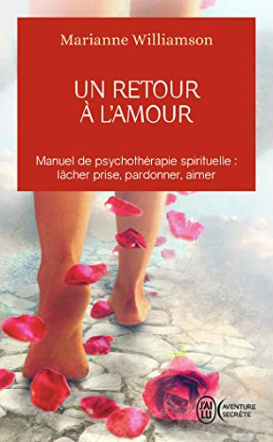 Un Retour A L Amour Reflexions Sur Les Principes Enonces Dans Un Cours Sur Les Miracles Abebooks Williamson Marianne Un Retour A L Amour Reflexions Sur Les Principes Enonces Dans Un Cours Sur Les Miracles Abebooks Williamson Marianne