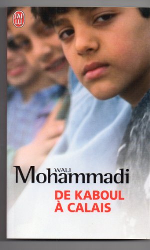 Beispielbild fr De Kaboul  Calais : L'incroyable Priple D'un Jeune Afghan : Tmoignage zum Verkauf von RECYCLIVRE
