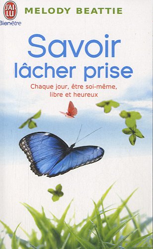 9782290027417: Savoir lcher prise: Chaque jour, tre soi-mme, libre et heureux