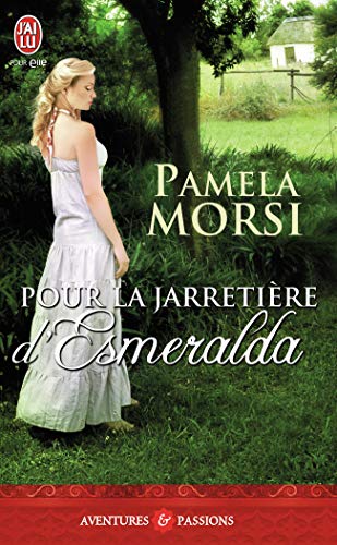 Pour la jarretiÃ¨re d'Esmeralda (9782290027707) by Morsi, Pamela