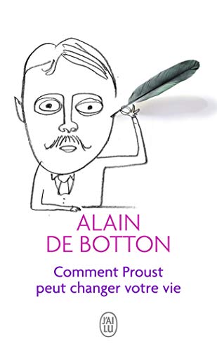 Comment Proust peut changer votre vie - Botton, Alain de