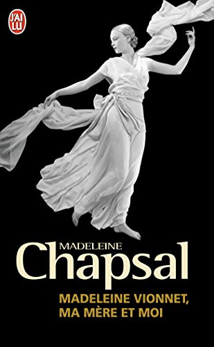 Madeleine Vionnet, ma mère et moi: L'éblouissement de la haute couture - Madeleine Chapsal