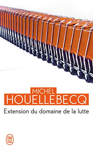 Extension du domaine de la lutte (Litterature Generale) - Houellebecq, Michel