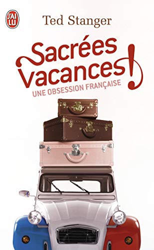 Beispielbild fr Sacr es vacances !: Une obsession française (Documents, 9989) (French Edition) zum Verkauf von ThriftBooks-Atlanta