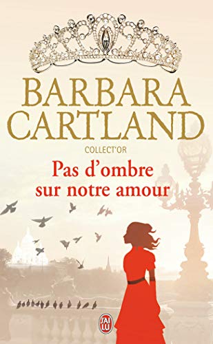 Pas d'ombre sur notre amour (9782290030851) by Cartland, Barbara