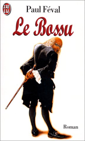 Bossu (Le) (LITTÃ‰RATURE FRANÃ‡AISE) (9782290032961) by Paul FÃ©val PÃ¨re; ÐŸÐ¾Ð» Ð¤ÐµÐ²Ð°Ð»; Pol Feval