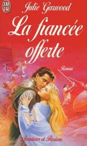 Fiancee offerte (La) (AVENTURES ET PASSIONS) (9782290033463) by Garwood Julie