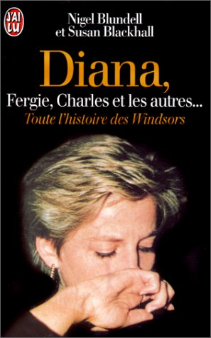 Beispielbild fr Diana, Fergie, Charles et les autres. Toute l'histoire des Windsors zum Verkauf von secretdulivre