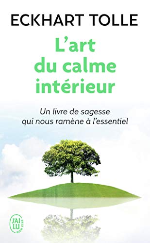 L'Art Du Calme Interieur (Bien Etre) (French Edition) (9782290036754) by Tolle, Eckhart